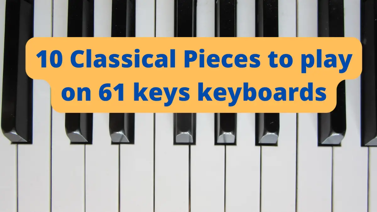 10 Classical Piano Pieces To Play On A 61 Keys Keyboard Musicdrifter 10-classical-piano-pieces-to-play-on-a-61-keys-keyboard-musicdrifter